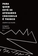 Para quem est se afogando crocodilo  tronco