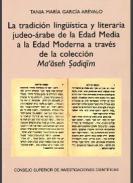 La tradicin lingstica y literaria judeo-rabe de la Edad Media a la Edad Moderna a travs de la coleccin Ma'aseh Sadiqim
