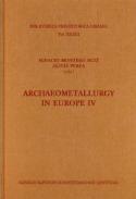 Archaeometallurgy in Europe IV