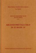 Archaeometallurgy in Europe IV