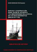 Barcos y construccin naval entre el Atlntico y el Mediterrneo en la poca de los descubrimientos (siglos XV y XVI)