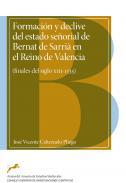 Formacin y declive del estado seorial de Bernat de Sarri en el Reino de Valencia