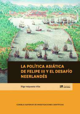 La pol�tica asi�tica de Felipe III y el desaf�o neerland�s