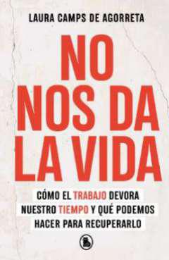 No nos da la vida