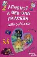 Aprende a ser una princesa
