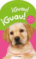 ¡Guau! ¡Guau!