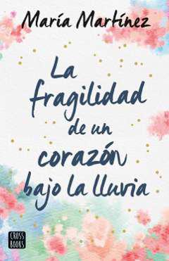 La fragilidad de un corazn bajo la lluvia