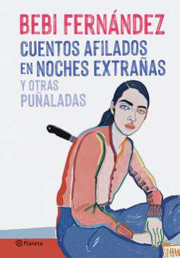 Cuentos afilados en noches extraas y otras pualadas