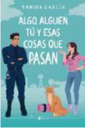 Algo, alguien, t y esas cosas que pasan