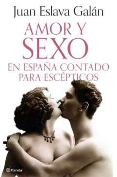 Amor y sexo en Espaa contado para escpticos