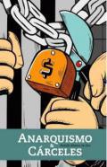 Anarquismos y crceles