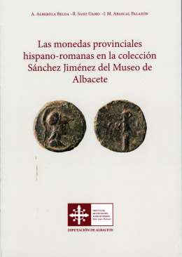 Las monedas provinciales hispano-romanas en la coleccin Snchez Jimnez del Museo de Albacete