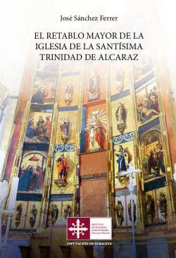 El retablo mayor de la iglesia de la Santsima Trinidad de Alcaraz