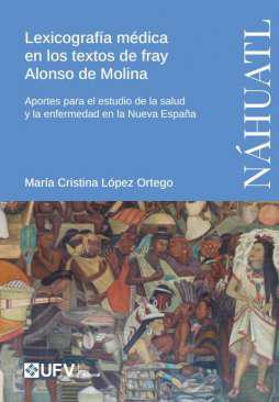 Lexicografa mdica en los textos de fray Alonso de Molina