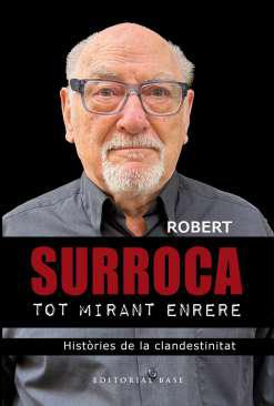 Robert Surroca,  tot mirant enrere