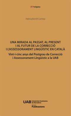 Una mirada al passat, al present i al futur de la correcci&oacute; i l'assessorament ling&uuml;&iacute;stic en catal&agrave;