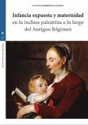 Infancia expuesta y maternidad en la inclusa palentina a lo largo del Antiguo Rgimen