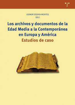 Los archivos y documentos de la Edad Media a la Contempornea en Europa y Amrica