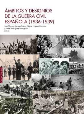 mbitos y designios de la Guerra Civil espaola (1936-1939)
