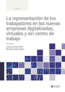 La representacin de los trabajadores en las nuevas empresas digitalizadas, virtuales y sin centro de trabajo