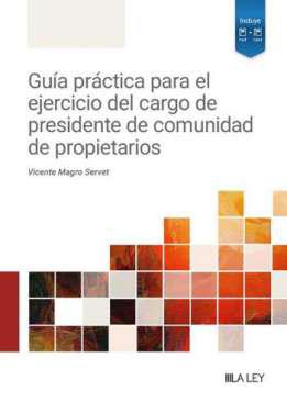 Gua prctica para el ejercicio del cargo de presidente de comunidad de propietarios