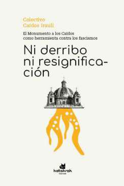 Ni derribo ni resignificacin
