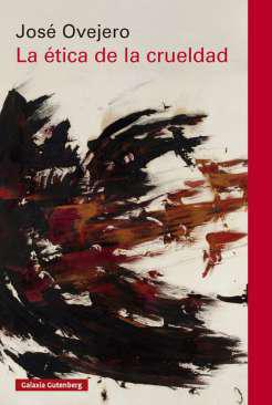 La &eacute;tica de la crueldad