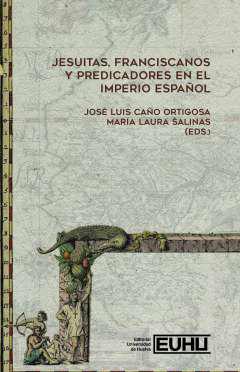 Jesuitas, franciscanos y predicadores en el Imperio espa�ol