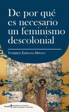 De por qu es necesario un feminismo descolonial