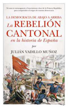 La rebeli�n cantonal en la historia de Espa�a