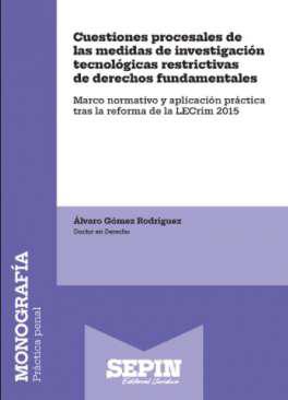 Cuestiones procesales de las medidas de investigacin tecnolgicas restrictivas de derechos fundamentales