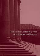 Transiciones, cambios y retos en la Historia del Derecho