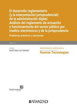 El desarrollo reglamentario (y la interpretacin jurisprudencial) de la administracin digital