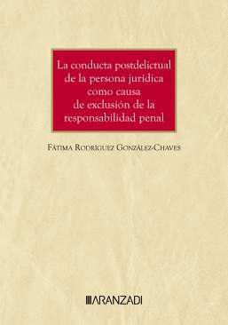 La conducta postdelictual de la persona jurídica como causa de exclusión de la responsabilidad penal