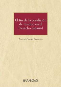 El fin de la condicin de residuo en el derecho espaol