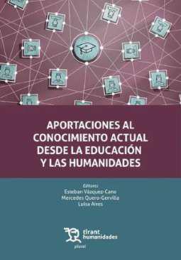 Aportaciones al conocimiento actual desde la educacin y las humanidades