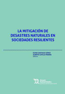 La mitigaci&oacute;n de desastres naturales en sociedades resilientes
