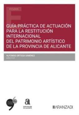 Gua prctica de actuacin para la restitucin internacional del Patrimonio Artstico de la provincia de Alicante