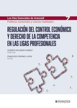 Regulaci&oacute;n del control econ&oacute;mico y derecho de la competencia en las ligas profesionales