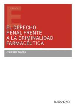 El Derecho Penal frente a la criminalidad farmac&eacute;utica