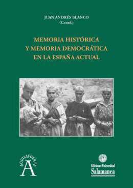 Memoria histrica y memoria democrtica en la Espaa actual