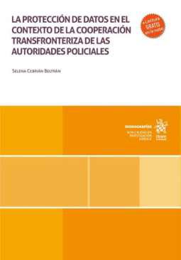 La proteccin de datos en el contexto de la cooperacin transfronteriza de las autoridades policiales