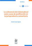 La coherencia del sistema fiscal como causa de justificacin en la jurisprudencia comunitaria