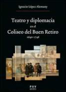 Teatro y diplomacia en el Coliseo del Buen Retiro, 1640-1746