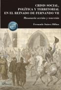 Crisis social, poltica y territorial en el reinado de Fernando VII