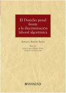 El Derecho penal frente a la discriminación laboral algorítmica