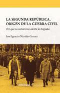 La Segunda Repblica, origen de la Guerra Civil