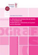 El rgimen de separacin de bienes y su liquidacin. Problemticas y soluciones en la praxis de los tribunales