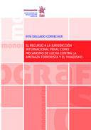 El recurso a la jurisdiccin internacional penal como mecanismo de lucha contra la amenaza terrorista y el Yihadismo