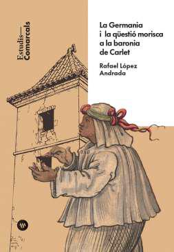 La Germania i la q�esti� morisca a la baronia de Carlet